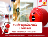 Địa chỉ cung cấp thiết bị báo cháy Long An chính hãng, giá rẻ